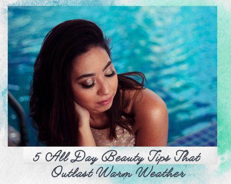 5-All-Day-Beauty-Tips-That-Outlast-Warm-Weather