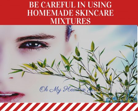 Be-Careful-in-Using-Homemade-Skincare-Mixtures