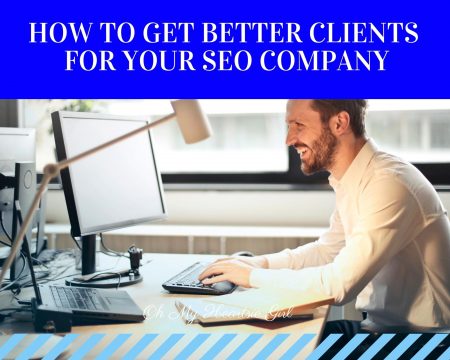  How-to-Get-Better-Clients-for-Your-SEO-Company