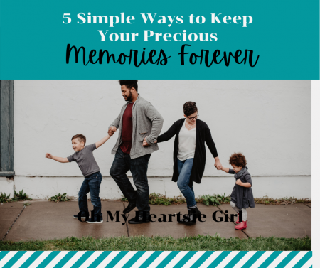 5-Simple-Ways-to-Keep-Your-Precious-Memories-Forever.