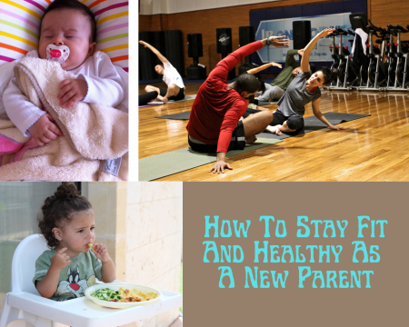 How-To-Stay-Fit-And-Healthy-As-A-New-Parent.