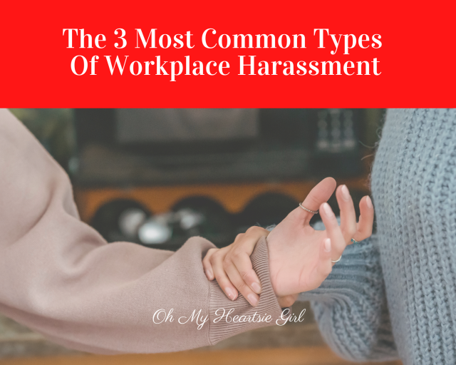 The Most Common Types Of Workplace Harassment Oh My Heartsie Girl